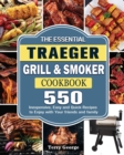 Image for The Essential Traeger Grill &amp; Smoker Cookbook