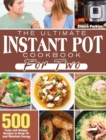 Image for The Ultimate Instant Pot Cookbook for Two : 500 Tasty and Unique Recipes to Keep Fit and Maintain Energy