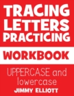 Image for Tracing Letters Practicing - WORKBOOK - UPPERCASE and lowercase