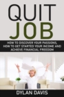 Image for Quit Job : How To Discover Your Passions, How To Get Your Income Started And Achieve Financial Freedom