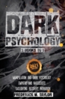Image for Dark Psychology - 3 Books in 1 : Dark Psychology and Manipulation + Empaths and Narcissists + Gaslighting Recovery Workbook