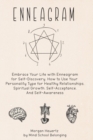 Image for Enneagram : Embrace Your Life with Enneagram for Self-Discovery. How to Use Your Personality Type for Healthy Relationships, Spiritual Growth, Self-Acceptance, And Self-Awareness?