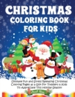 Image for Christmas Coloring Book for Kids : Ultimate Fun and Stress Releasing Christmas Coloring Pages as a Gift For Toddlers &amp; Kids To Appreciate This Holiday Season!