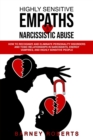 Image for Highly Sensitive Empaths and Narcissistic Abuse : How to Recognize and Eliminate Personality Disorders and Toxic Relationships In Narcissists, Energy Vampires, and Highly Sensitive People