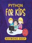 Image for Python for Kids : The New Step-by-Step Parent-Friendly Programming Guide With Detailed Installation Instructions. To Stimulate Your Kid With Awesome Games, Activities And Coding Projects