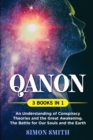 Image for QAnon (3 Books in 1) : An Understanding of Conspiracy Theories and the Great Awakening. The Battle for Our Souls and the Earth