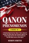 Image for Qanon Phenomenon (2 Books in 1) : A Detailed Report on the Storm that is about to Destroy the Deep State that Conspires Against the United States and on the Great Awakening that will make America Grea