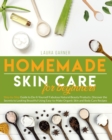 Image for Homemade Skin Care for Beginners : Step-by-Step Guide to Do-It-Yourself Fabulous Natural Beauty Products. Discover the Secrets to Looking Beautiful Using Easy-to-Make Organic Skin and Body Care