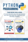 Image for Python Programming : This Book Includes: Python for Data Analysis and Science with Big Data Analysis, Statistics and Machine Learning