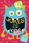 Image for Silly Jokes for Kids : Hilarious Jokes, Riddles, Knock-knock and Tongue Twisters for a great fun time