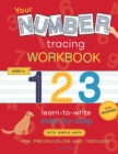 Image for Your Number Tracing Workbook : Number tracing books for kids ages 3-5. Practice your new skills and have fun! Learn to write numbers and draw shapes
