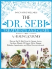 Image for The Dr. Sebi Treatments and Cures - A Healing Journey : Discover the Dr. Sebi Cures for Herpes, Mucus, Hair Loss, Obesity, HIV, Lupus, Kidney Disease, Diabetes, Hypertension, and Other Common Ailments