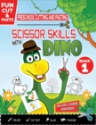 Image for Preschool Cutting and Pasting - Scissor Skills with Dino : FUN CUT and PASTE PRESCHOOL SKILLS-Coloring-Cutting-Gluing-Tracing! Safety Scissors Practice ActivityBook for Kids Ages 3-5. Kindergarten Fir