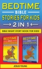Image for BEDTIME BIBLE STORIES FOR KIDS - 2 in 1 : Bible Night Storybook for Kids! Biblical Superheroes Characters Come Alive in Modern Adventures for Children! Bedtime Action Stories for Adults!