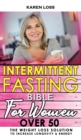 Image for INTERMITTENT FASTING BIBLE for WOMEN OVER 50 : The Weight Loss Solution to Increase Longevity and Energy, Slow Aging with Self-Cleansing Program, Autophagy and Metabolic Reset, Enjoying Dietary Habits