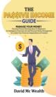 Image for Passive Income Guide : Manage your Money: Personal Finance Planning Ideas for Beginners; an Intelligence Financial Life with Personal Money Management for a Debt-Free Financial Independence and Freedo