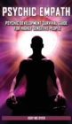 Image for Psychic Empath : Psychic Development Survival Guide for Highly Sensitive People. Practicing Mindfulness, Mental Health Essential Meditations and Affirmations to Reduce Stress and Find Your Sense of Se