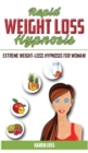 Image for Rapid Weight Loss Hypnosis : Extreme Weight-Loss Hypnosis for Woman! How to Fat Burning and Calorie Blast, Lose Weight with Meditation and Affirmations, Mini Habits, Self-Hypnosis. Stop Emotional Eati