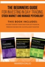 Image for The Beginners Guide for Investing in Day Trading, Stock Market and Manage Psychology : Books In 1: To Boost Your Cash Flow, Get Financial Freedom And Become An Inteligent Investor