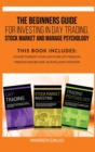 Image for The Beginners Guide for Investing in Day Trading, Stock Market and Manage Psychology : 3 Books In 1: To Boost Your Cash Flow, Get Financial Freedom And Become An Inteligent Investor