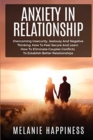 Image for Anxiety in Relationship : Overcoming Insecurity, jealousy and Negative Thinking, how to Feel Secure and learn how to eliminate couples conflicts to establish better relationships