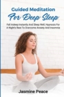 Image for Guided Meditation for Deep Sleep : Fall asleep instantly and sleep well, hypnosis for a night&#39;s rest to overcome anxiety and insomnia
