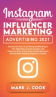 Image for Instagram Influencer Marketing Adversiting 2021 : Secrets on How to do Personal Branding in the Right Way and become a Top Influencer Even if you Have a Small Business (Social Media Mastery Beginner&#39;s