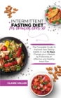 Image for Intermittent Fasting Diet for Women Over 50 : The Complete Guide To Improve Your Eating Habits in Just 14 Days. Change your Lifestyle by Following an Effective and Healthy Meal Plan