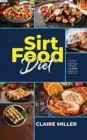 Image for Sirtfood Diet : Learn How to Burn Fat Activating Your Skinny Gene with Sirtuin Foods. 30 Days Meal Plan to Jumpstart your Weight Loss.