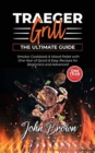 Image for Traeger Grill : Smoker Cookbook &amp; Wood Pellet with One Year of Quick &amp; Easy Recipes for Beginners and Advanced
