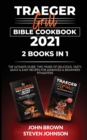 Image for Traeger Grill Bible Cookbook 2021 : The Ultimate Guide. Two Years of Delicious, Tasty, Quick &amp; Easy Recipes for Advanced &amp; Beginners