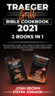 Image for Traeger Grill Bible Cookbook 2021 : The Ultimate Guide. Two Years of Delicious, Tasty, Quick and Easy Recipes for Advanced and Beginners