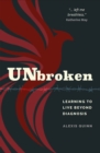 Image for Unbroken  : learning to live beyond autism diagnosis