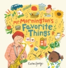 Image for Mr Mornington&#39;s favourite things
