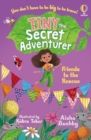 Image for Tiny the Secret Adventurer: Friends to the Rescue