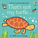 Image for That&#39;s not my turtle...