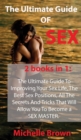 Image for The Ultimate Guide Of SEX : The Ultimate Guide To Improving Your Sex Life, The Best Sex Positions, All The Secrets And Tricks That Will Allow You To Become a SEX MASTER.