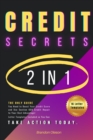 Image for The Only Guide You Need to Boost Your Credit Score : Credit Secrets - Use Section 609 Credit Repair to Your Best Advantage! Letter Templates Included so You Can Take Action TODAY