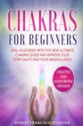 Image for Chakras for beginners : Heal Your Body with The New Ultimate Chakras Guide and Improve Your Spirituality