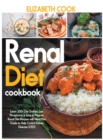 Image for Renal Diet Cookbook : Learn 200+ Low Sodium, Low Phosphorus &amp; Easy to Prepare Renal Diet Recipes with Meal Plan Guide to Help Control Kidney Disease (CKD)