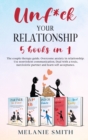 Image for Unf*ck Your Relationship : The couple therapy guide. Overcome anxiety in relationship. Use nonviolent communication. Deal with a toxic, narcissistic partner and learn self acceptance.