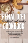 Image for Renal Diet Breakfast and Snacks Cookbook : Improve Your Kidney Health With Low Potassium and Low Sodium Recipes. Quick and Easy Recipes for Beginners