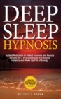Image for Deep Sleep Hypnosis : Guided Meditation to Defeat Insomnia and Reduce Anxiety for a Peaceful Sleep: Fall Asleep Instantly and Wake Up Full of Energy + Positive Affirmations for Stressed Adults