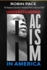 Image for Understanding Racism in America : The Unspoken Truth About a Persistent Divide in Black and White