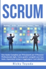 Image for Scrum : Una Guida Completa per Principianti per il Processo Professionale Agile. Come gestire i progetti con il tuo team, risparmiare tempo e raggiungere i tuoi obiettivi