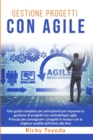 Image for Gestione Progetti con Agile : Una guida completa per principianti per imparare la gestione di progetti con metodologia agile. Principi per consegnare i progetti in tempo con la migliore qualita dall&#39;i