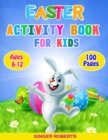 Image for Easter Activity Book for Kids : 100 Pages of Fun! A Creative Kid Workbook Game for Learning, with Dot-to-Dot, Cut and Paste Activities, Mazes, Word Search, Spot the Difference and More! Ages 6-12