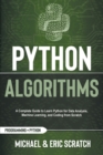Image for Python Algorithms : A Complete Guide to Learn Python for Data Analysis, Machine Learning, and Coding from Scratch