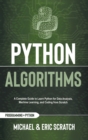Image for Python Algorithms : A Complete Guide to Learn Python for Data Analysis, Machine Learning, and Coding from Scratch