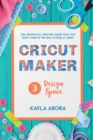 Image for Cricut Design Space : The Practical Step by Step Guide to Follow to Find Out What Design Space Can Do. The Tricks and New Design Ideas Inside, Will Take Your Cricut to Another Level.